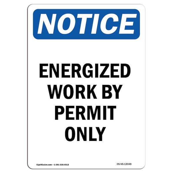 Safety Sign, OSHA Notice, 24" Height, Energized Work By Permit Only Sign, Portrait